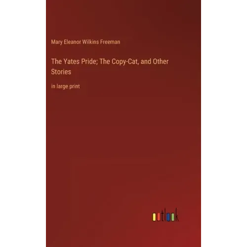 The Yates Pride; The Copy-Cat, and Other Stories: in large print