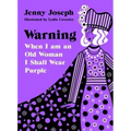 Warning: When I Am an Old Woman I Shall Wear Purple