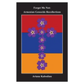 Forget Me Not: Armenian Genocide Recollections