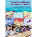 Visualising Literacy and How to Teach It: A Guide to Developing Thinking Skills, Vocabulary and Imagination for 9-12 Year Olds
