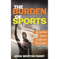 Burden of Sports: How and Why Athletes Struggle with Mental Health