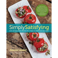 Simply Satisfying: Over 200 Vegetarian Recipes You'll Want to Make Again and Again