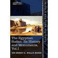 The Egyptian Sudan (in Two Volumes), Vol.I: Its History and Monuments