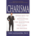 Charisma: Seven Keys to Developing the Magnetism That Leads to Success