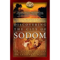 Discovering the City of Sodom: The Fascinating, True Account of the Discovery of the Old Testament's Most Infamous City