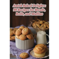 Amish Baked Delights: 98 Recipes for Breads, Rolls, and Muffins