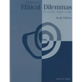 Ethical Dilemmas in Long-Term Care