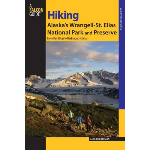 Hiking Alaska's Wrangell-St. Elias National Park and Preserve