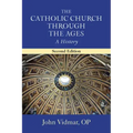The Catholic Church Through the Ages, Second Edition: A History