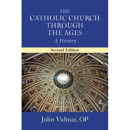 The Catholic Church Through the Ages, Second Edition: A History
