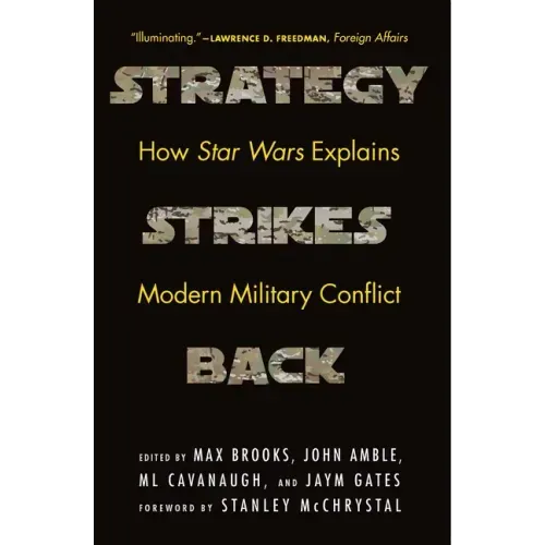 Strategy Strikes Back: How Star Wars Explains Modern Military Conflict