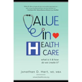 Value in Healthcare: What is it and How do we create it?