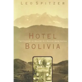 Hotel Bolivia: The Culture of Memory in a Refuge From Nazism