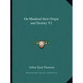 On Mankind Their Origin and Destiny V2