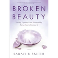 Broken Beauty: Piecing Together Lives Shattered by Early-Onset Alzheimer's