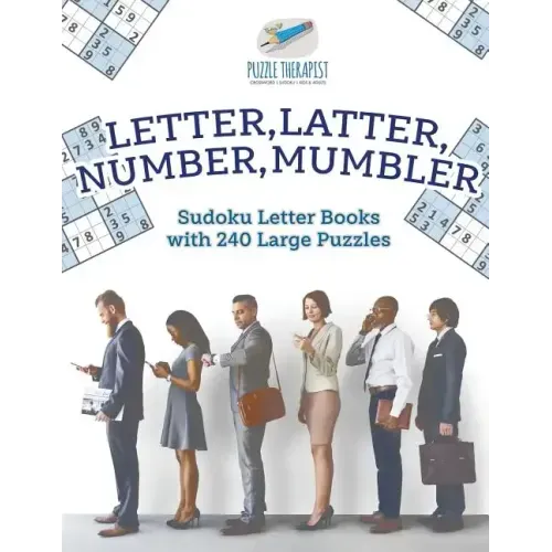 Letter, Latter, Number, Mumbler Sudoku Letter Books with 240 Large Puzzles