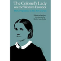 The Colonel's Lady on the Western Frontier: The Correspondence of Alice Kirk Grierson