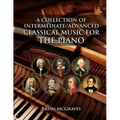 A Collection of Intermediate/Advanced Classical Music for the Piano