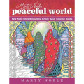 Marty Noble's Peaceful World: New York Times Bestselling Artists' Adult Coloring Books