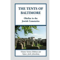 The Tents of Baltimore: Ohelim in the Jewish Cemeteries