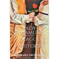 Lady Rosamund and the Plague of Suitors: A Rosie and McBrae Regency Mystery