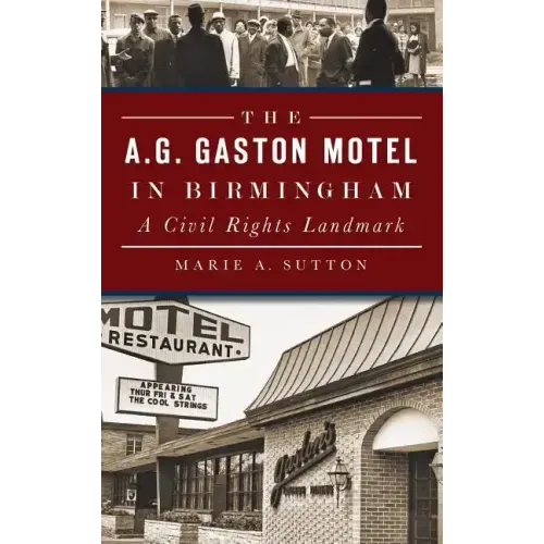 The A.G. Gaston Motel in Birmingham: A Civil Rights Landmark