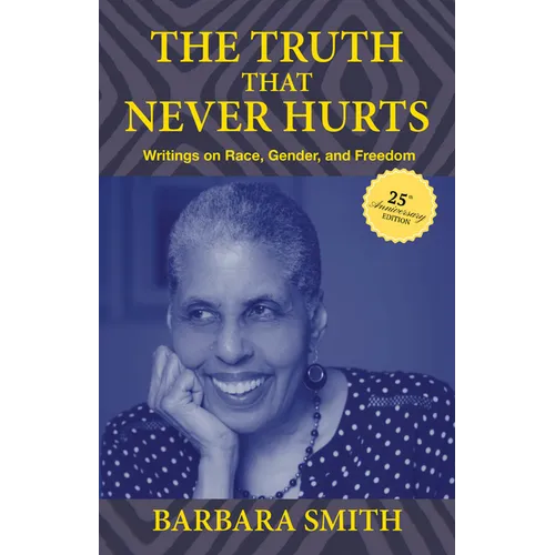The Truth That Never Hurts 25th Anniversary Edition: Writings on Race, Gender, and Freedom