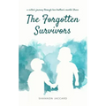 The Forgotten Survivors: a sister's journey through her brother's mental illness