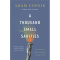 A Thousand Small Sanities: The Moral Adventure of Liberalism