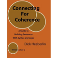 Connecting for Coherence: A Guide to Building Sentences with Syntax and Logic: Writing Style 2