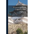 Windows For The Crown Prince