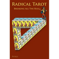 Radical Tarot: Breaking All the Rules