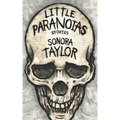 Little Paranoias: Stories