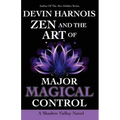 Zen and the Art of Major Magical Control
