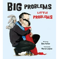 Big Problems, Little Problems