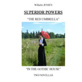 Superior Powers: The Red Umbrella/In the Gothic House