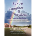 Love, Laughter, & Mayhem in Eldercare Facilities: The Master Key for Dementia Training