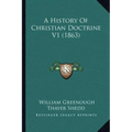 A History Of Christian Doctrine V1 (1863)
