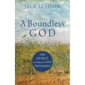 A Boundless God: The Spirit According to the Old Testament