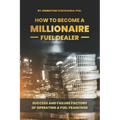 How To Become a Millionaire Fuel Dealer: Success And Failure Factors of Operating a Fuel Franchise