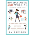 Homeschooling and Working While Shaping Amazing Learners
