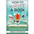 How to Write a Book: Write a nonfiction book in 7 days with this step-by-step guide
