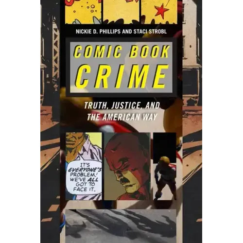Comic Book Crime: Truth, Justice, and the American Way