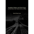 Headless Brides and Devil Dogs