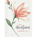 100 Devotions for the Working Mom: Finding Encouragement in Your Busy Life