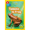 Tadpole to Frog (National Geographic Kids Readers, Level 1/Co-Reader): Animals Grow Up