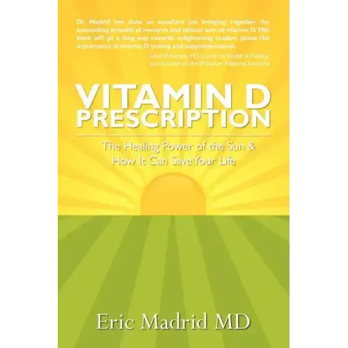 Vitamin D Prescription: The Healing Power of the Sun & How It Can Save Your Life
