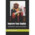 Improve Your English: Add alliteration, assonance and rhyme