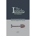 The Lonely Funeral: Poets at the Gravesides of the Forgotten