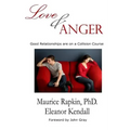 Love & Anger: Good Relationships Are on a Collision Course